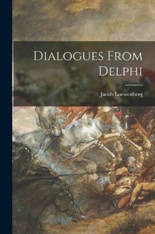 Cover of Dialogues From Delphi