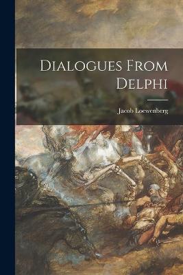 Book cover for Dialogues From Delphi