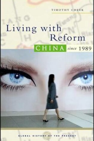 Cover of Living with Reform: China Since 1989. Global History of the Present.