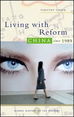 Cover of Living with Reform: China Since 1989. Global History of the Present.