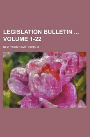 Cover of Legislation Bulletin Volume 1-22