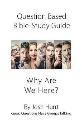 Cover of Question-based Bible Study Guide -- Why Are We Here?