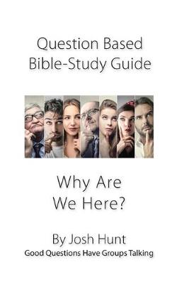 Cover of Question-based Bible Study Guide -- Why Are We Here?