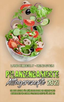 Book cover for Pflanzenbasierte Alltagsrezepte 2021