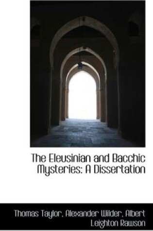 Cover of The Eleusinian and Bacchic Mysteries