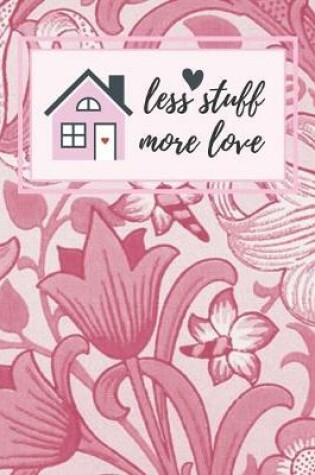 Cover of Less Stuff More Love