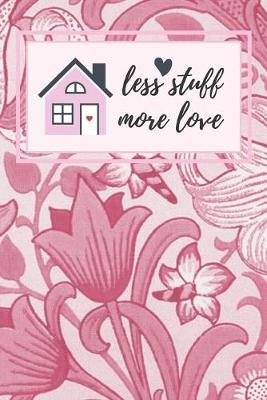 Book cover for Less Stuff More Love