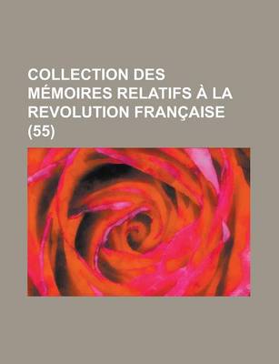 Book cover for Collection Des M Moires Relatifs La Revolution Fran Aise (55)