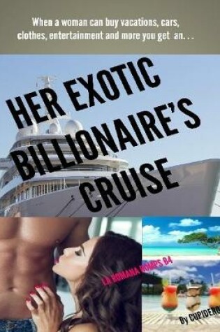 Cover of Her Exotic Billionaire's Cruise: La Romana Romps B4