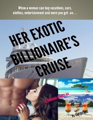 Book cover for Her Exotic Billionaire's Cruise: La Romana Romps B4