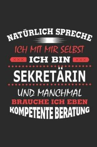 Cover of Natürlich spreche ich mit mir selbst Ich bin Sekretärin und manchmal brauche ich eben kompetente Beratung