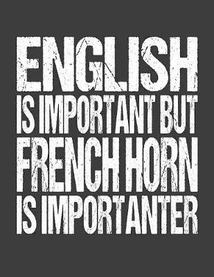 Book cover for English Is Important But French Horn Is Importanter