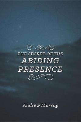 Book cover for Secret of the Abiding Presence, The