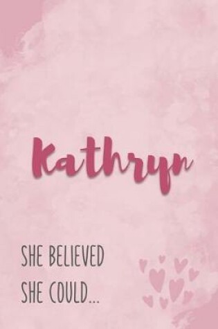 Cover of Kathryn She Believe She Could