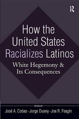 Book cover for How the United States Racializes Latinos