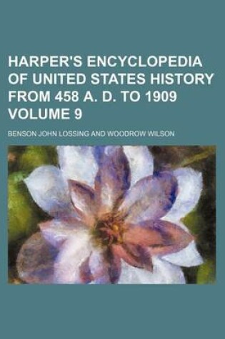 Cover of Harper's Encyclopedia of United States History from 458 A. D. to 1909 Volume 9