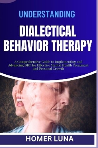 Cover of Understanding Dialectical Behavior Therapy