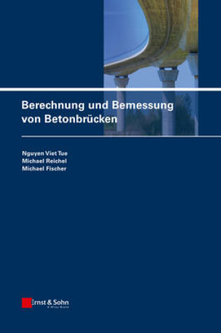 Cover of Berechnung und Bemessung von Betonbrucken