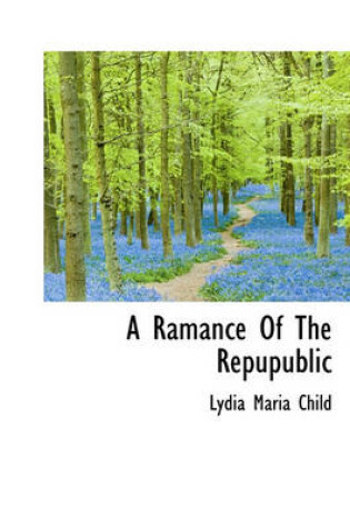 Cover of A Ramance of the Repupublic