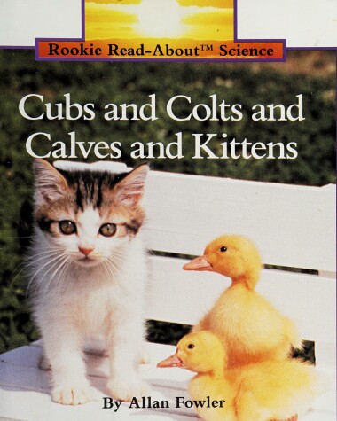 Book cover for Cubs and Colts and Calves and Kittens