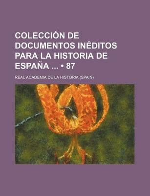 Book cover for Coleccion de Documentos Ineditos Para La Historia de Espana (87)