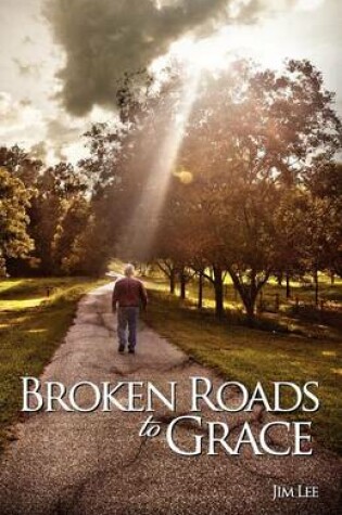 Cover of Broken Roads to Grace