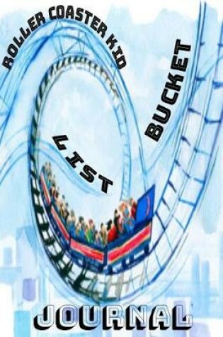 Cover of Roller Coaster Kid Bucket List Journal