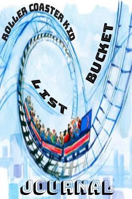 Book cover for Roller Coaster Kid Bucket List Journal