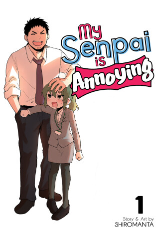 Cover of My Senpai Is Annoying Vol. 1