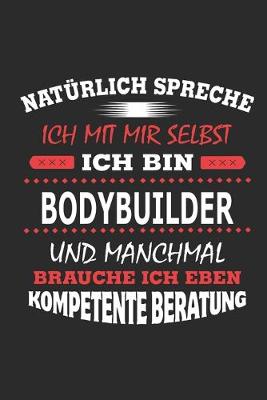 Book cover for Naturlich spreche ich mit mir selbst Ich bin Bodybuilder und manchmal brauche ich eben kompetente Beratung