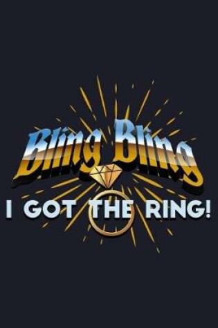 Cover of Bling Bling I Got the Ring!