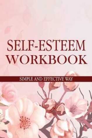 Cover of Self-Esteem Workbook Simple and Effective Way