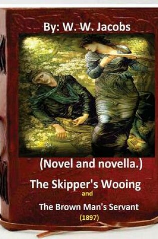 Cover of The Skipper's Wooing and The Brown Man's Servant, 1897. (Novel and novella.)