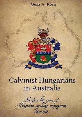 Cover of Calvinist Hungarians in Australia