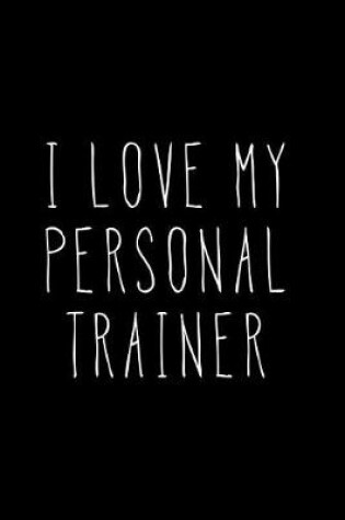 Cover of I Love My Personal Trainer