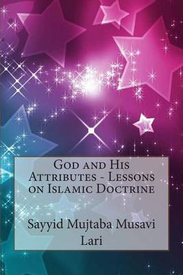 Cover of God and His Attributes - Lessons on Islamic Doctrine