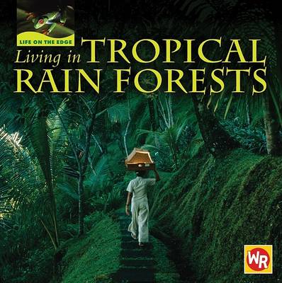 Cover of Living in Tropical Rain Forests