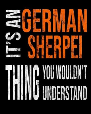 Book cover for It's A German Sherpei Thing You Wouldn't Understand