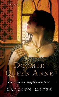 Doomed Queen Anne by Carolyn Meyer