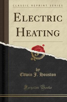 Book cover for Electric Heating (Classic Reprint)