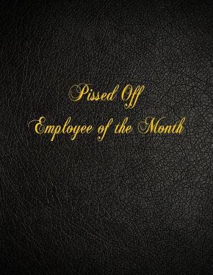 Book cover for Pissed Off Employee Of The Month