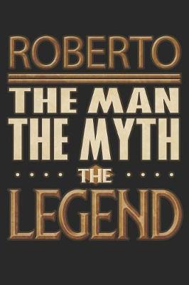 Book cover for Roberto The Man The Myth The Legend