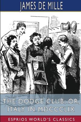 Book cover for The Dodge Club; or, Italy in MDCCCLIX (Esprios Classics)