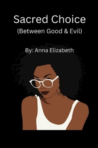 Cover of Sacred Choice (Between Good & Evil)