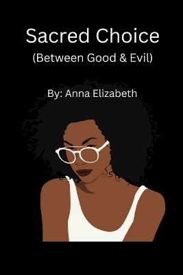 Book cover for Sacred Choice (Between Good & Evil)