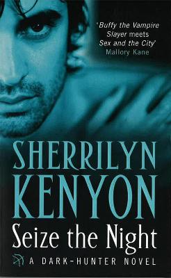 Seize The Night by Sherrilyn Kenyon