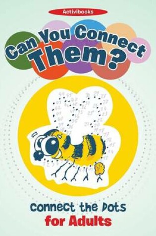 Cover of Can You Connect Them? Connect the Dots for Adults