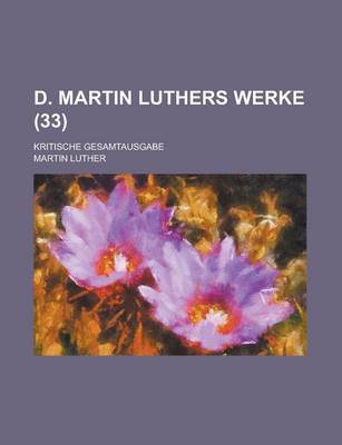 Book cover for D. Martin Luthers Werke; Kritische Gesamtausgabe (33 )