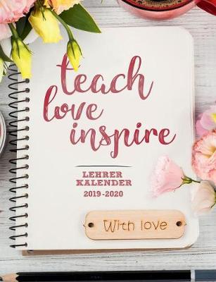 Book cover for Lehrerplaner 2019-2020 Schulplaner für die Unterrichtsvorbereitung für das neue Schuljahr - Lehrerkalender 2019 - 2020 Ein Planer ideal als Lehrer Geschenk - Kalender, Planer, Timer und Organizer