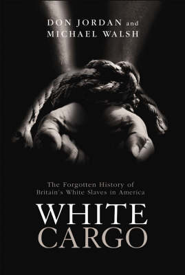 Book cover for White CargoThe Forgotten History of Britain's White Slaves in America